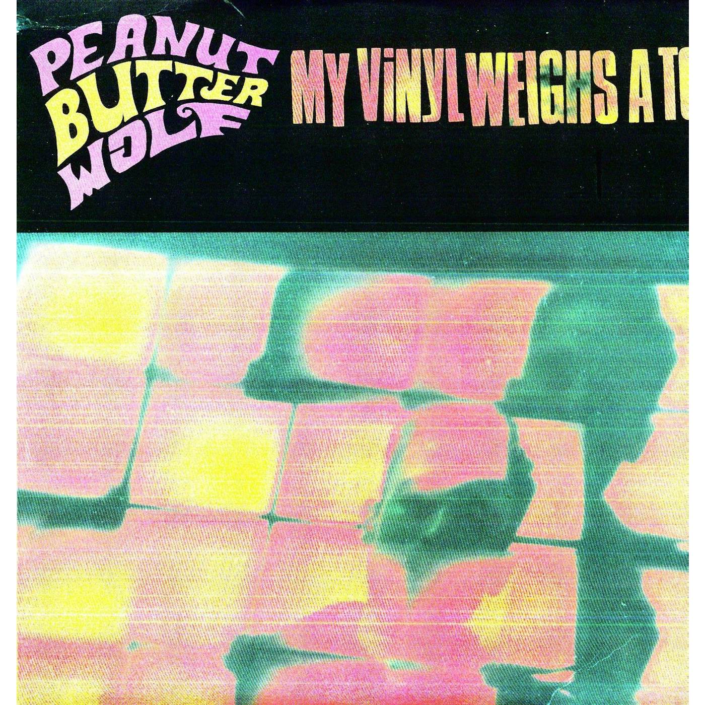 Peanut Butter Wolf My Vinyl Weighs a Ton Vinyl Record