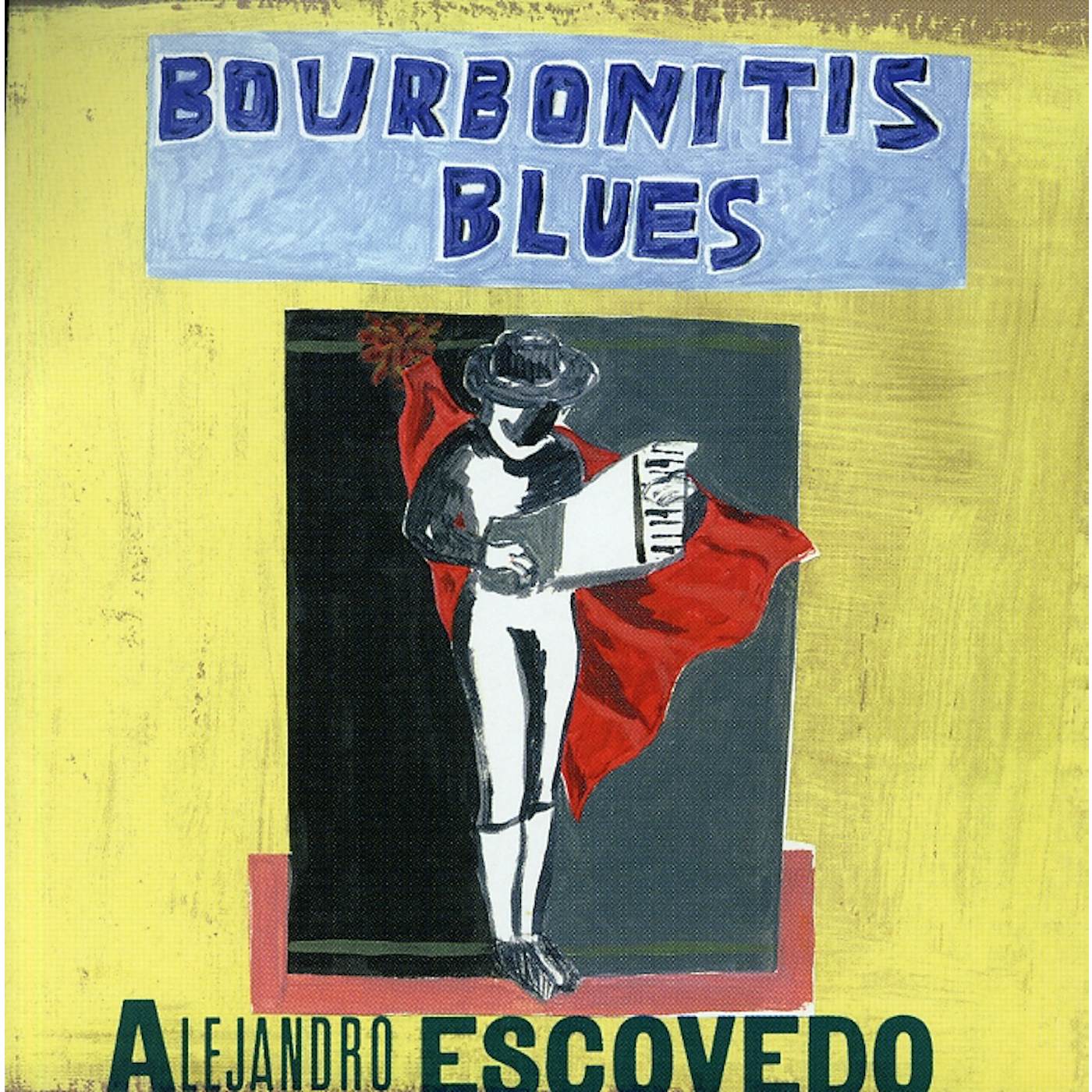 Alejandro Escovedo BOURBONITIS BLUES CD