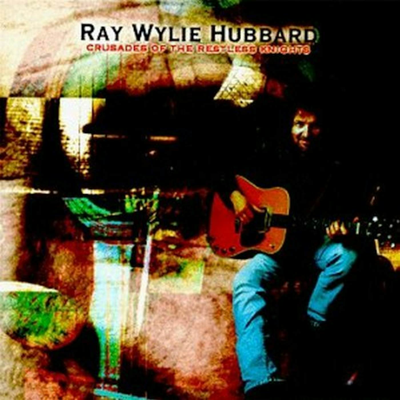 Ray Wylie Hubbard CRUSADES OF THE RESTLESS NIGHTS CD