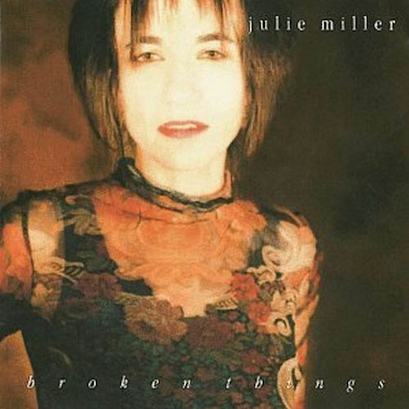 Julie Miller BROKEN THINGS CD