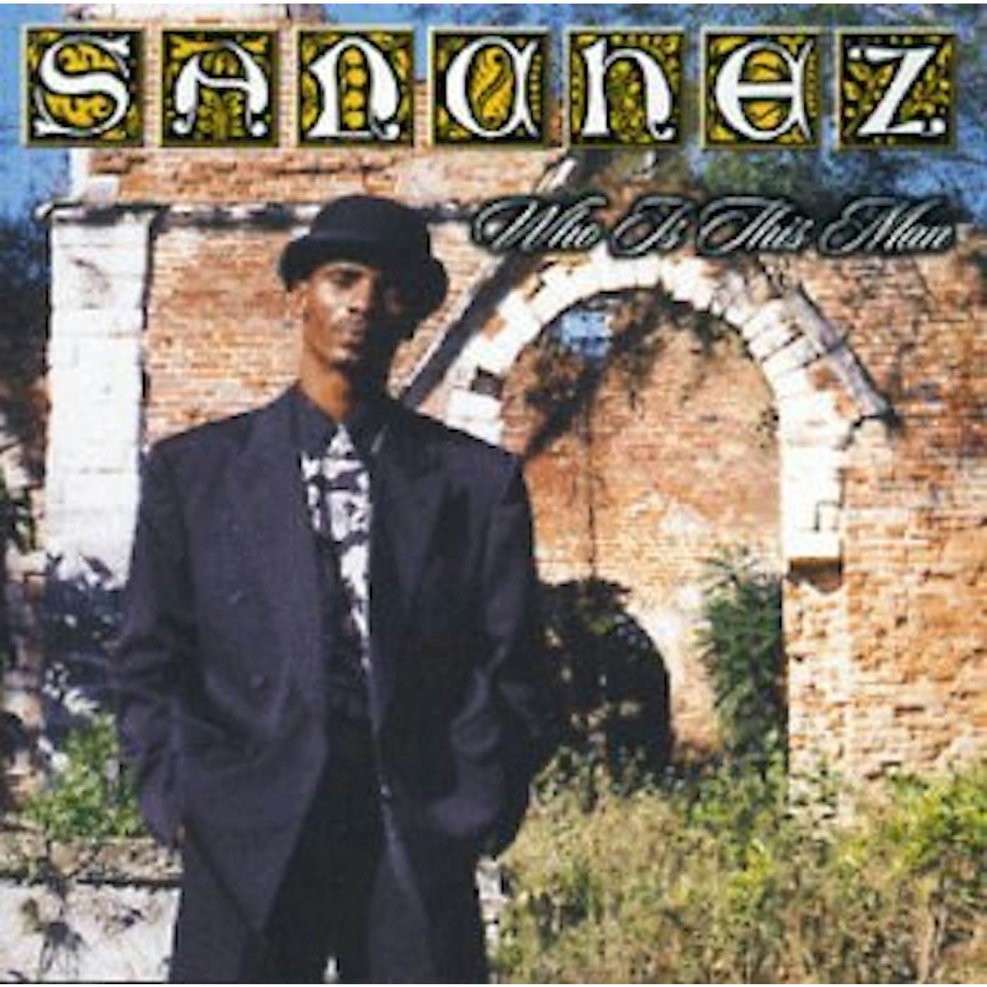 Sanchez WHO IS THE MAN CD