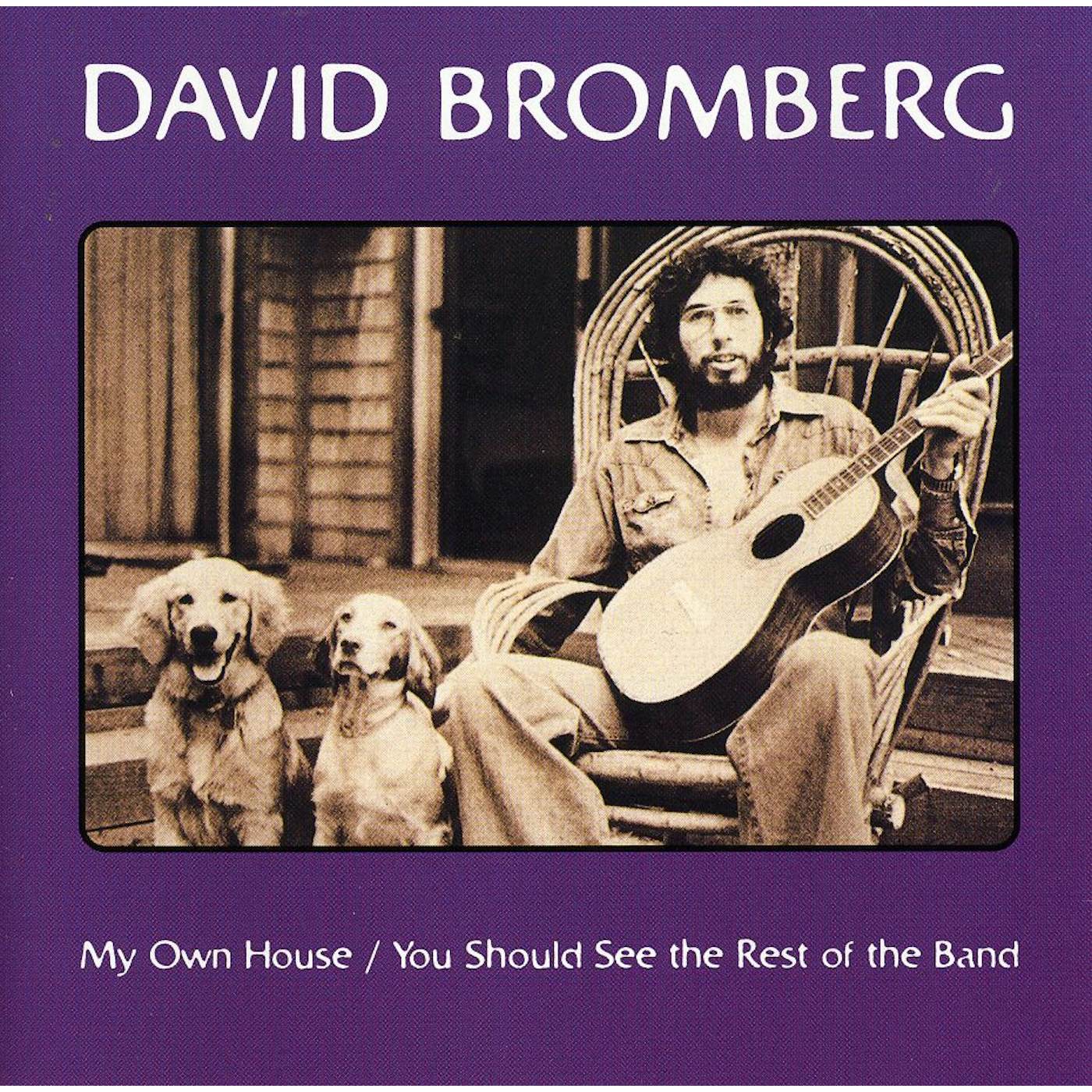 David Bromberg MY OWN HOUSE / YOU SHOULD SEE THE REST OF THE BAND CD
