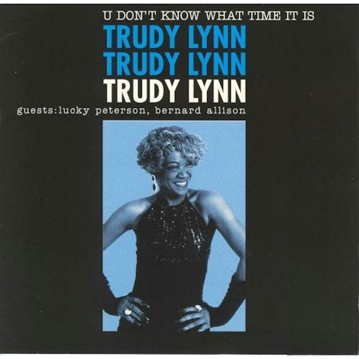 Trudy Lynn U DON'T KNOW WHAT TIME IT IS CD