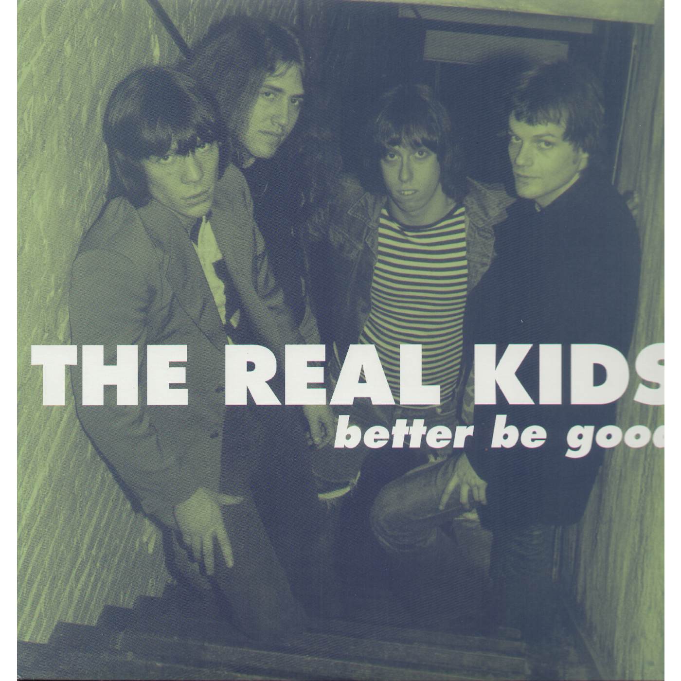 The Real Kids BETTER BE GOOD Vinyl Record