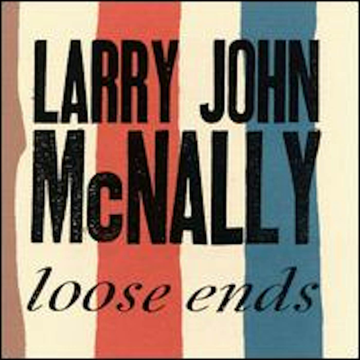Larry John McNally LOOSE ENDS CD