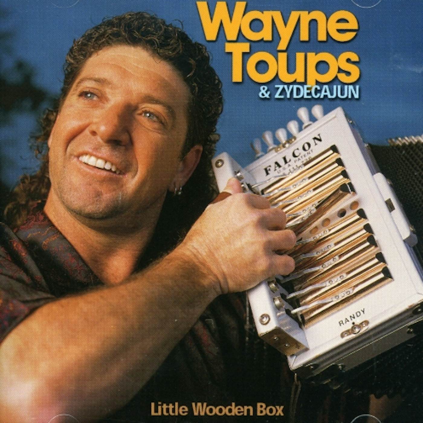 Wayne Toups & Zydecajun LITTLE WOODEN BOX CD