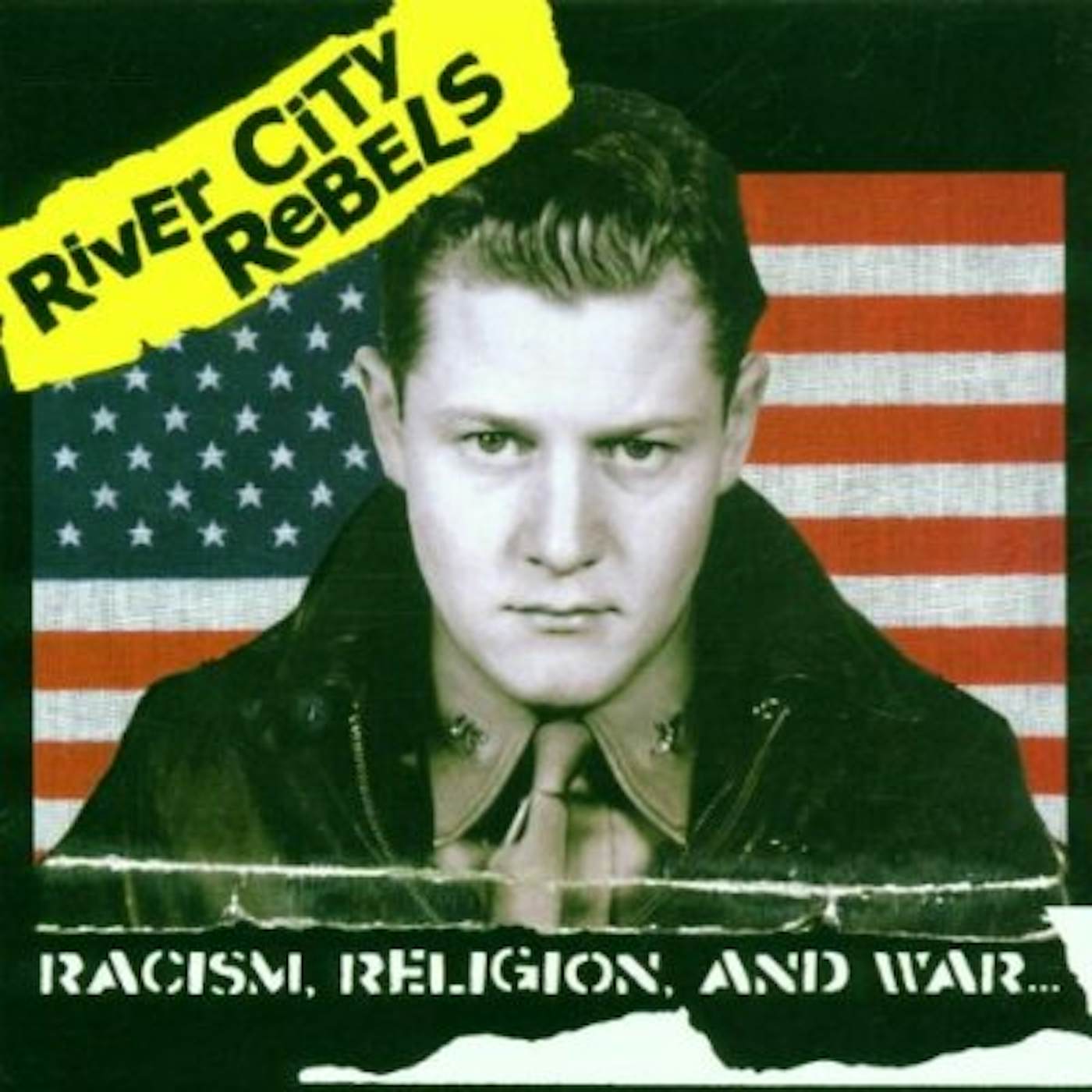 River City Rebels RACISM, RELIGION & WAR CD