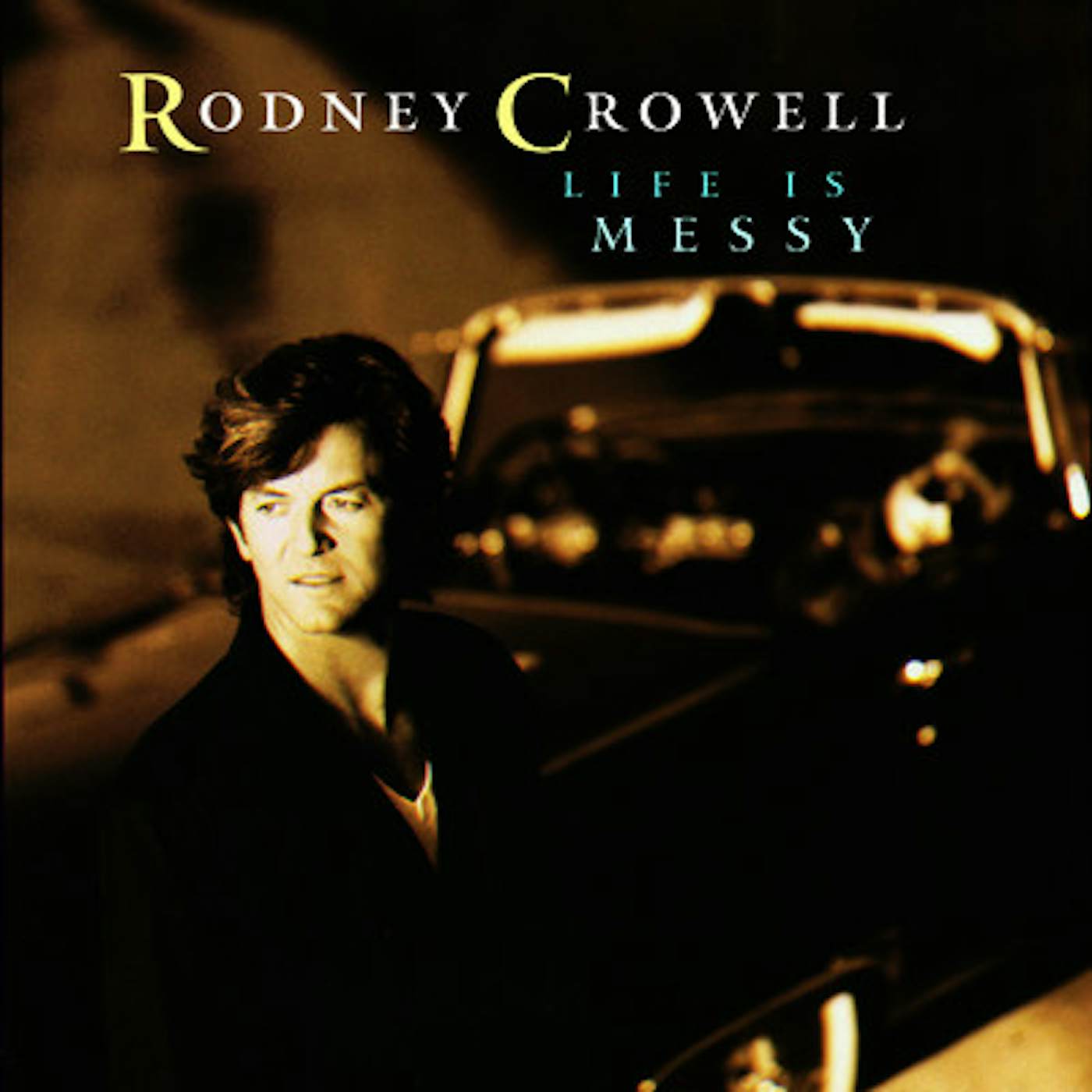 Rodney Crowell LIFE IS MESSY CD