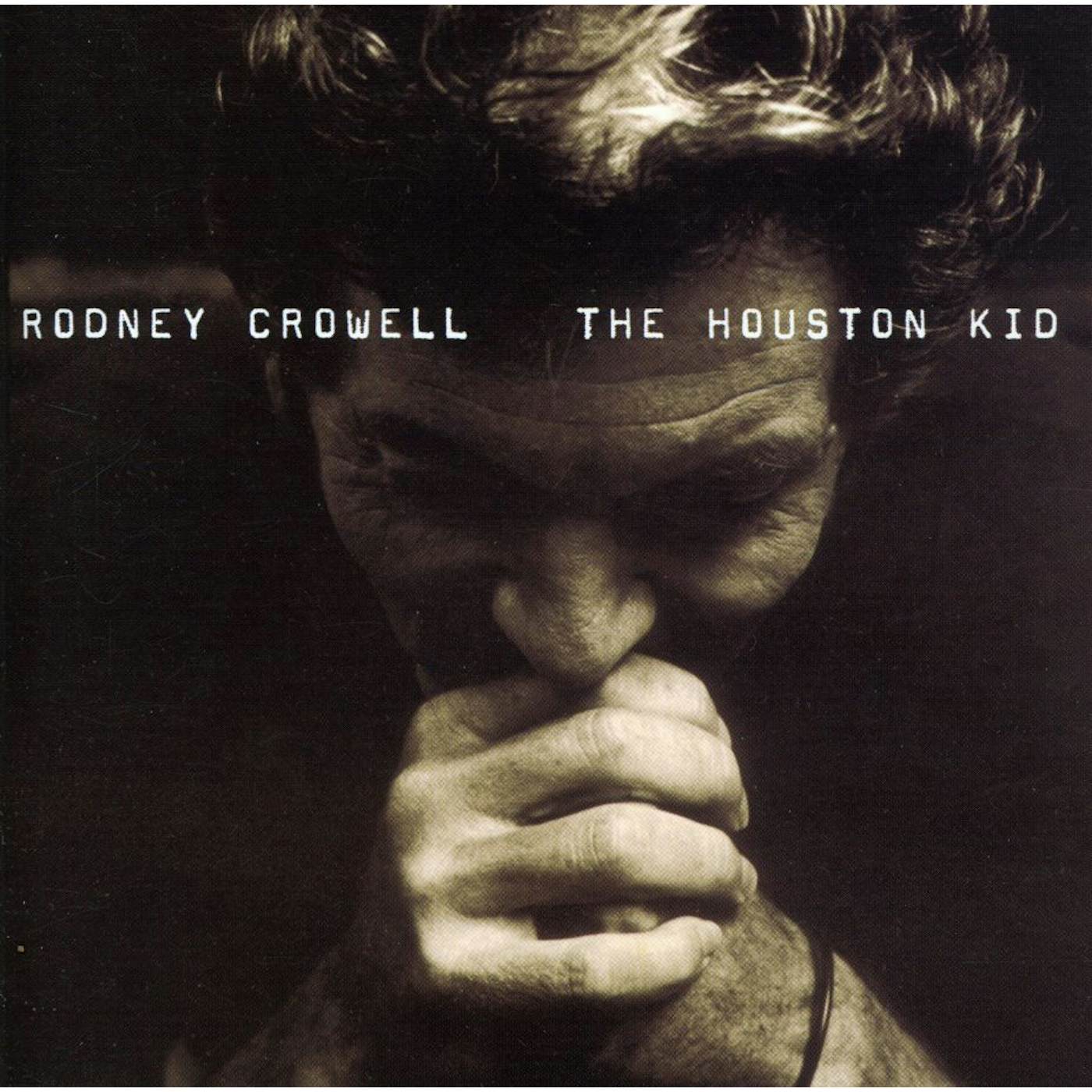 Rodney Crowell HOUSTON KID CD