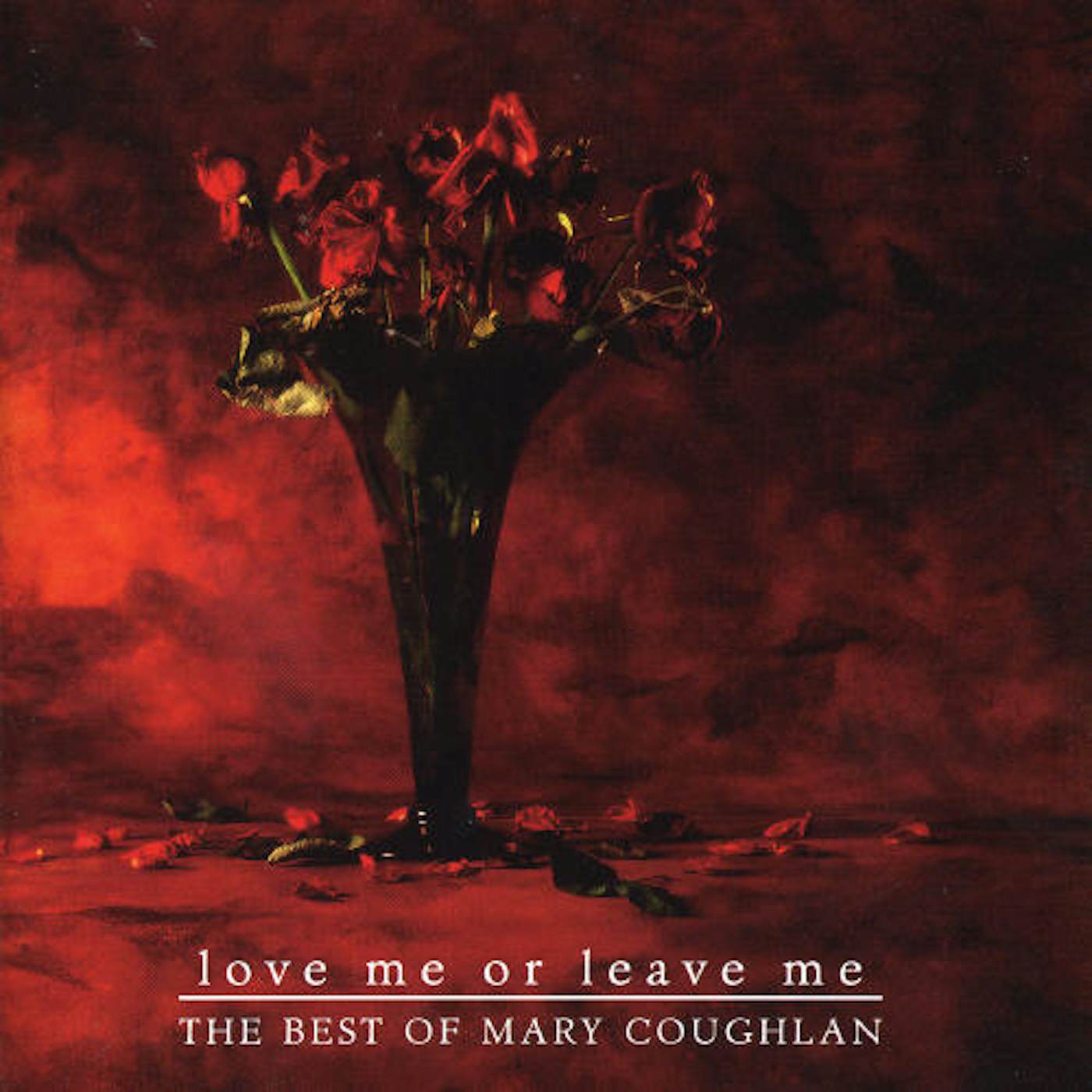 Mary Coughlan LOVE ME OR LEAVE ME: BEST OF CD