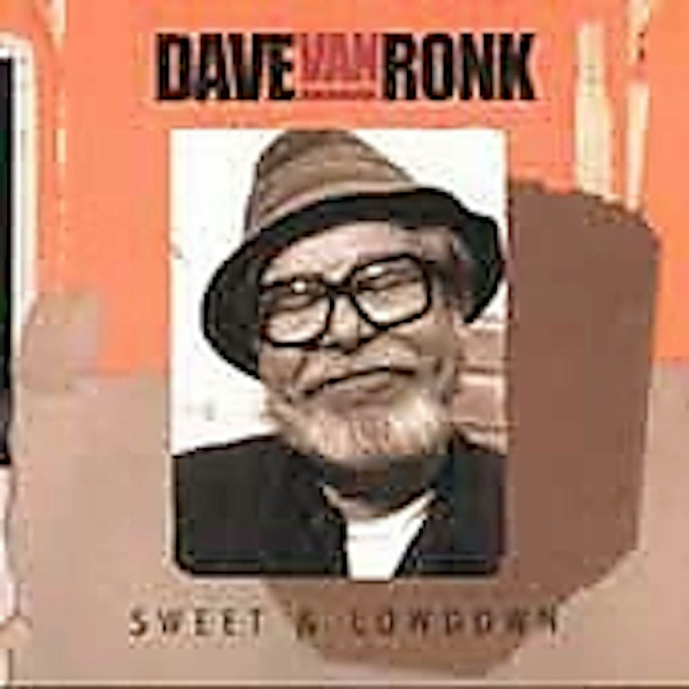 Dave Van Ronk SWEET & LOWDOWN CD