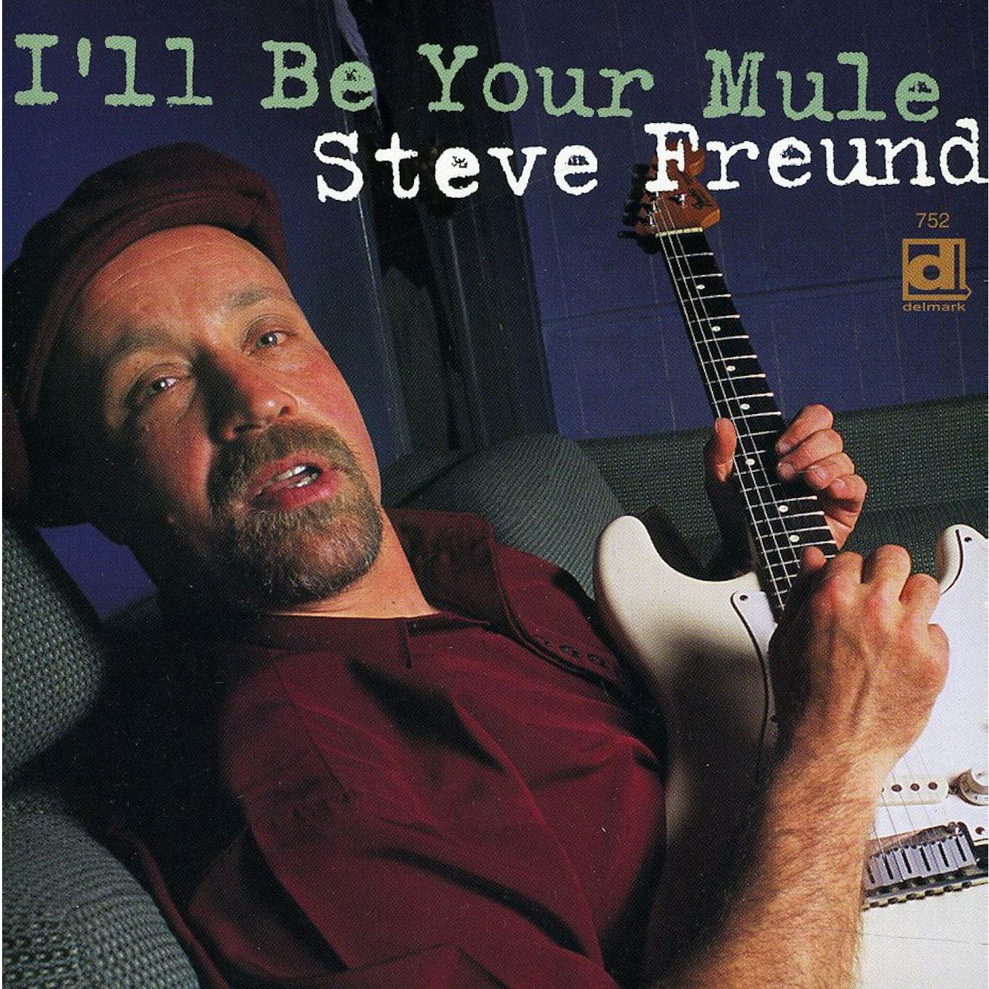 Steve Freund I'LL BE YOUR MULE CD
