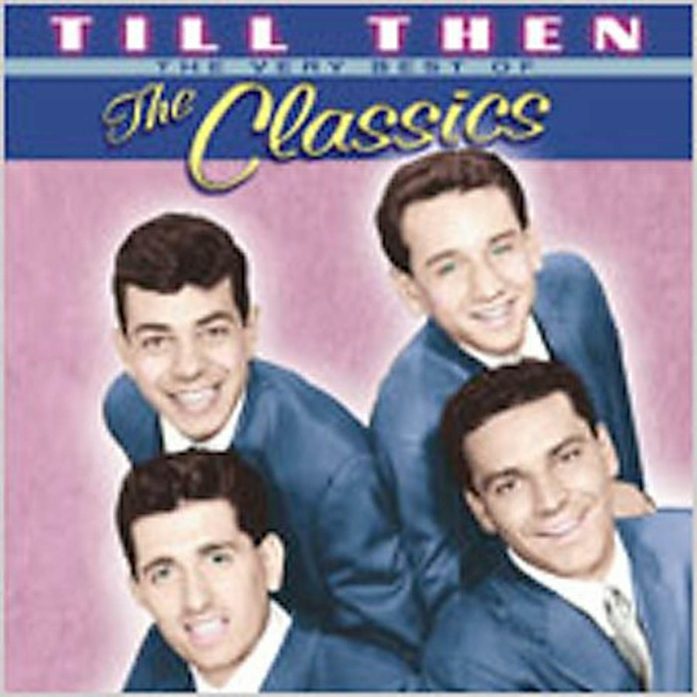 VERY BEST OF THE CLASSICS / TILL THEN CD