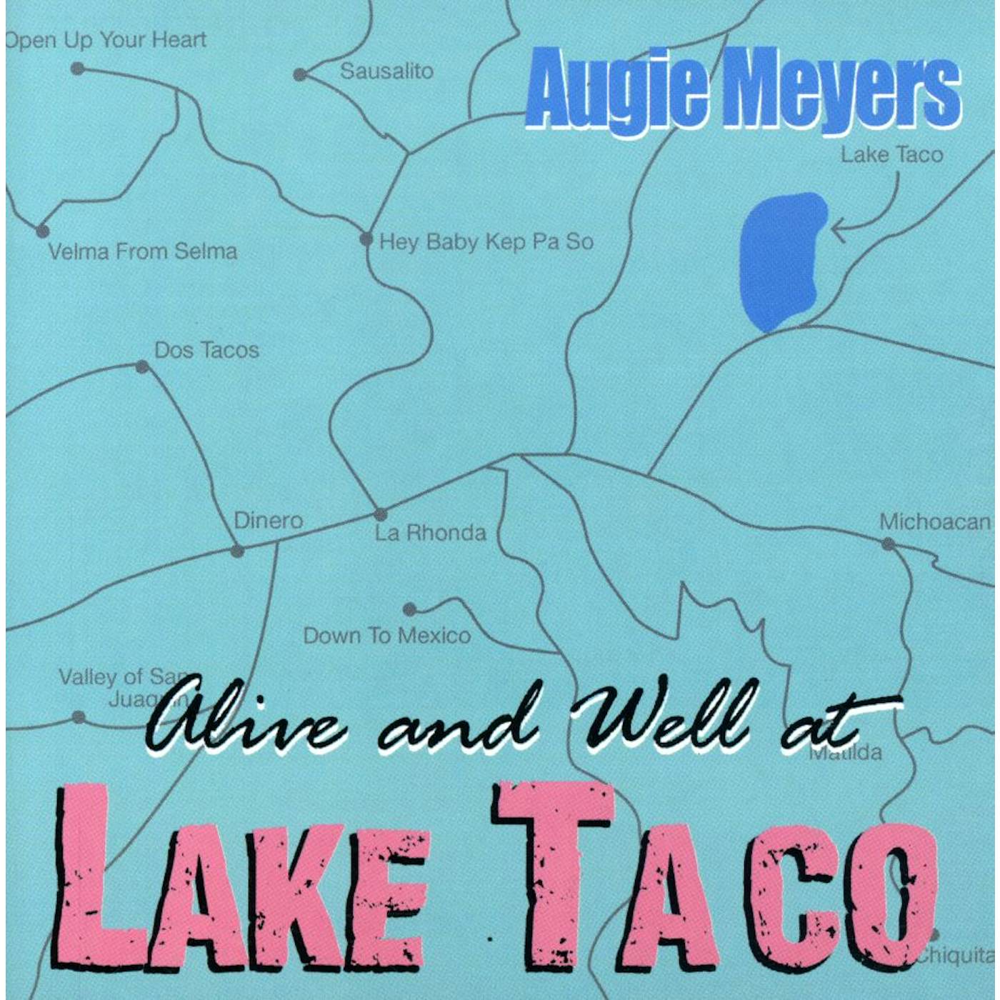 Augie Meyers ALIVE & WELL AT LAKE TACO CD