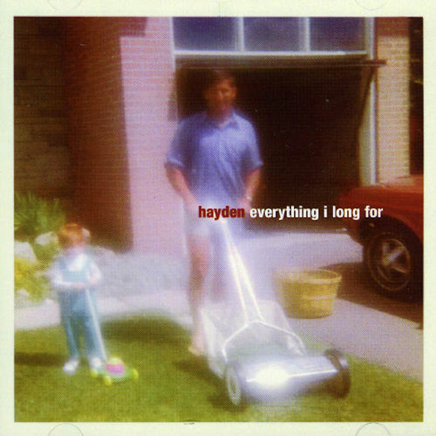 Hayden EVERYTHING I LONG FOR CD