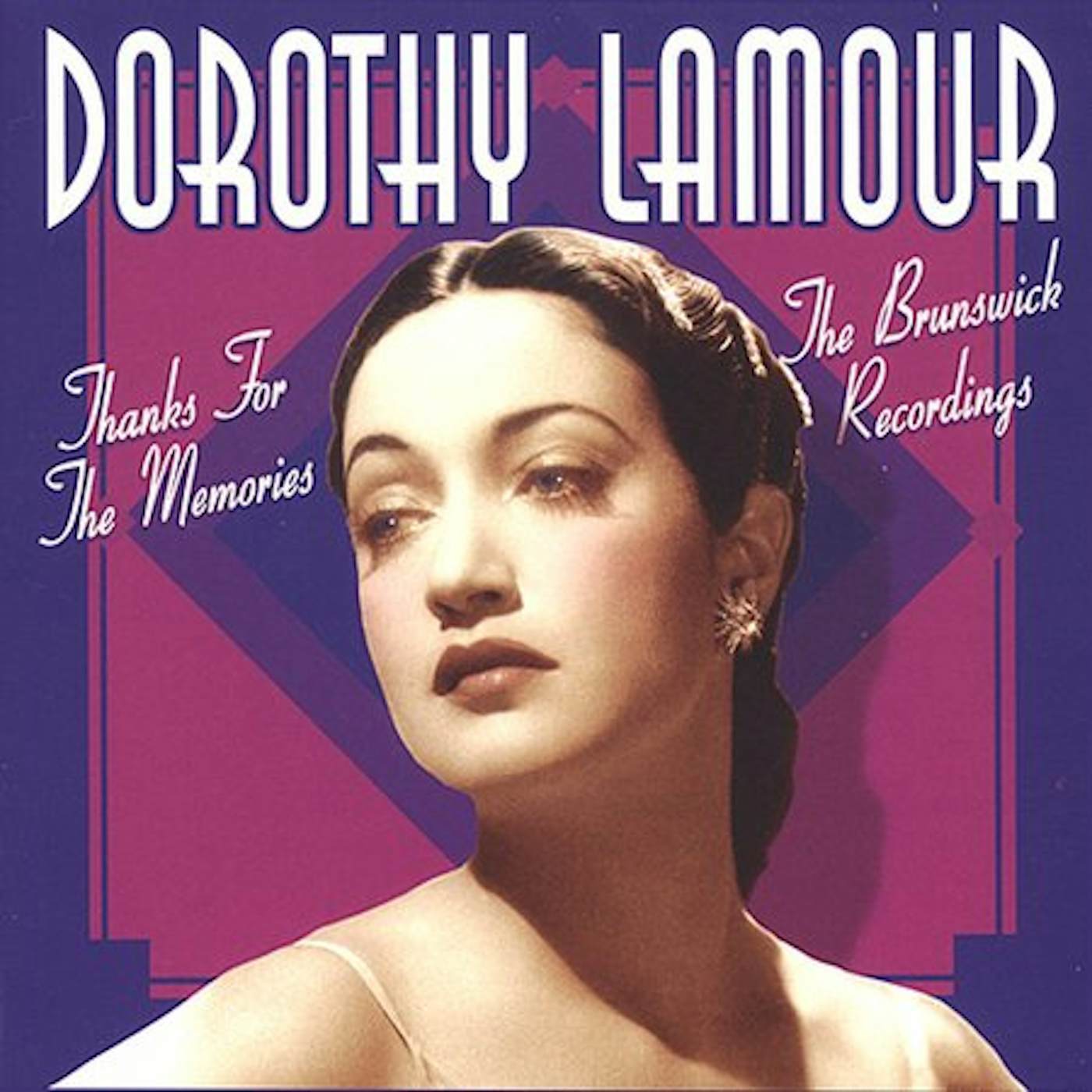 Dorothy Lamour THANKS FOR THE MEMORIES: BRUNSWICK RECORDINGS CD