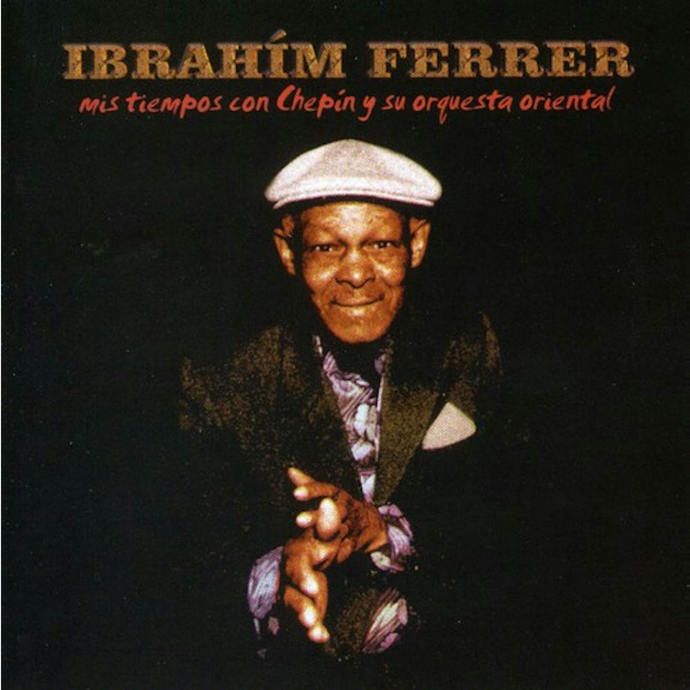 Ibrahim Ferrer TIEMPOS CON CHEPIN Y SU ORQUESTA CD