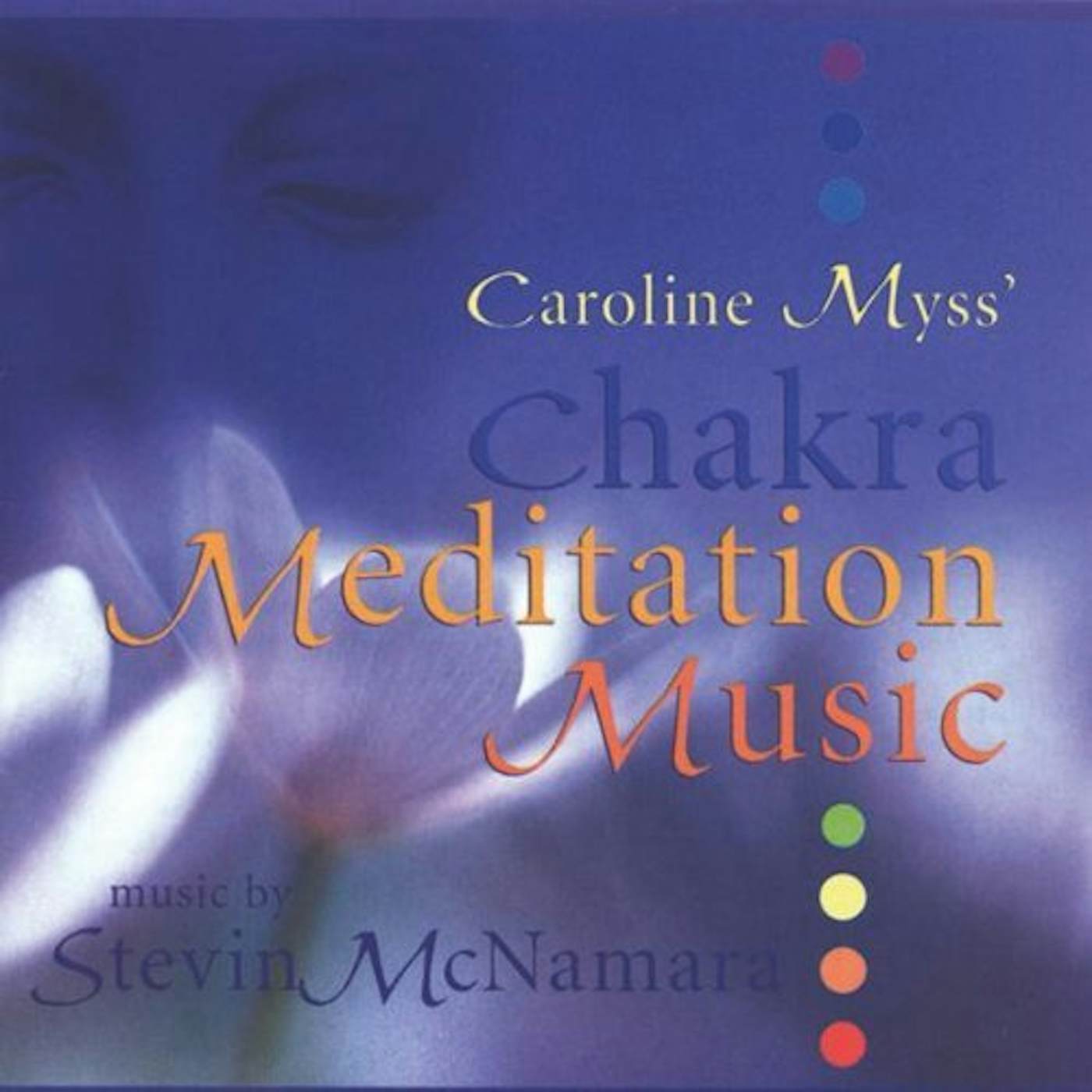 Stevin McNamara CAROLINE MYSS: CHAKRA MEDITATION MUSIC CD