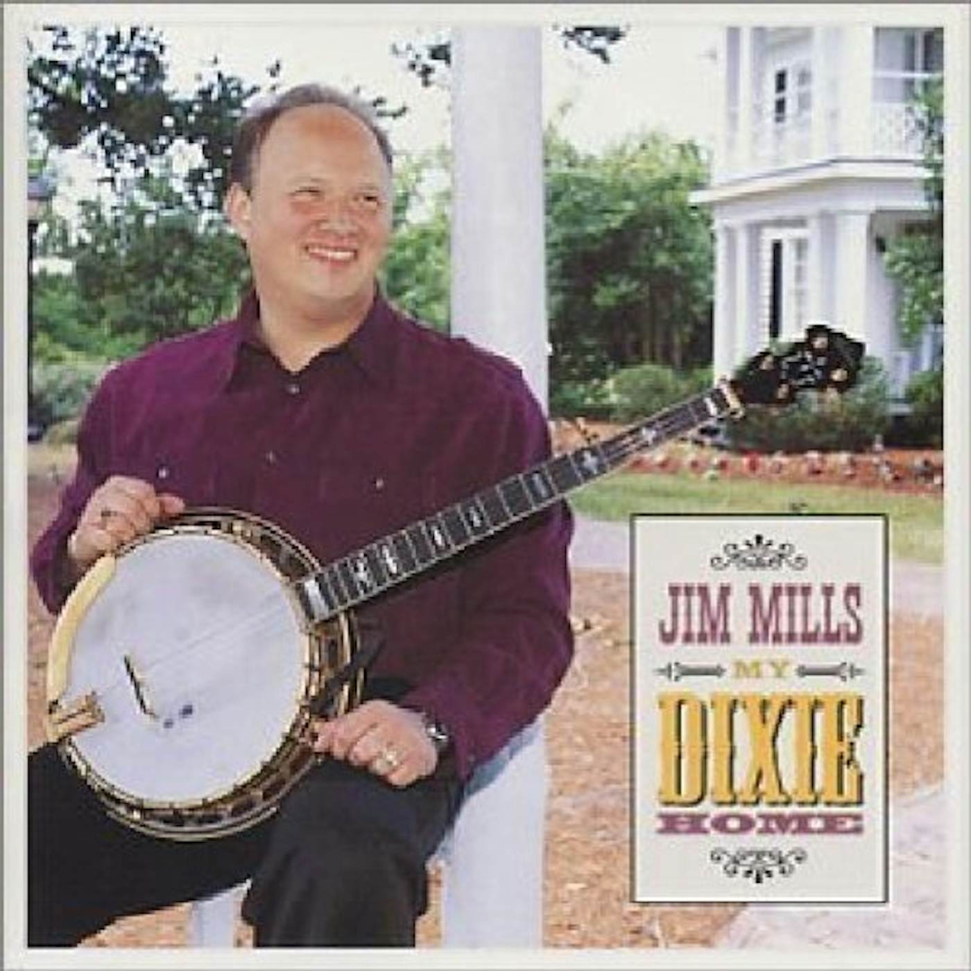 Jim Mills MY DIXIE HOME CD
