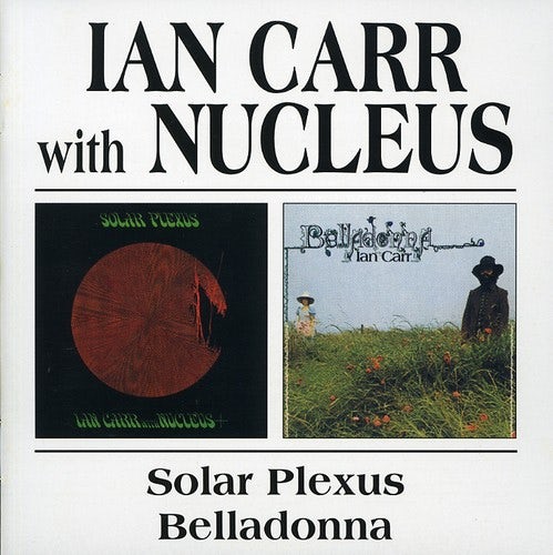 Ian Carr & Nucleus SOLAR PLEXUS / BELLADONNA CD