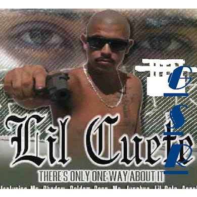 Lil Cuete THERE'S ONLY ONE WAY ABOUT IT CD