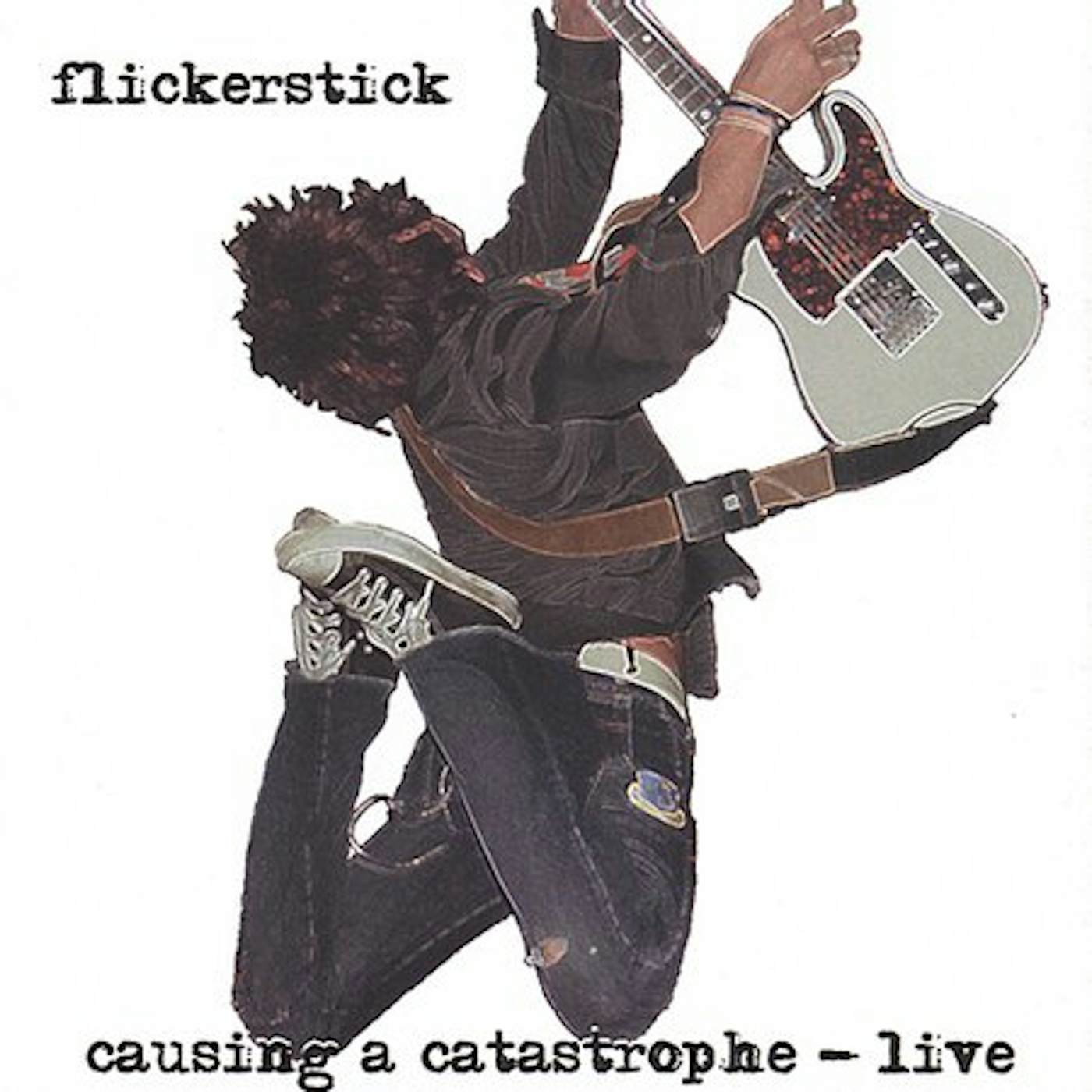 Flickerstick CAUSING A CATASTOPHE LIVE CD