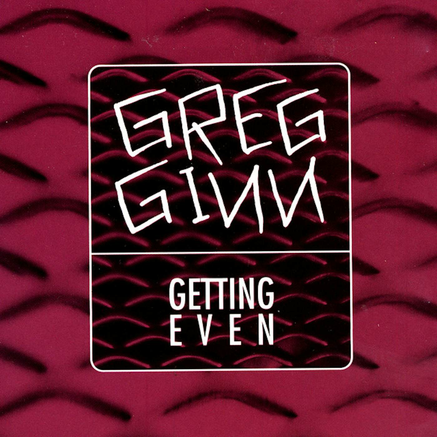 Greg Ginn Getting Even Vinyl Record