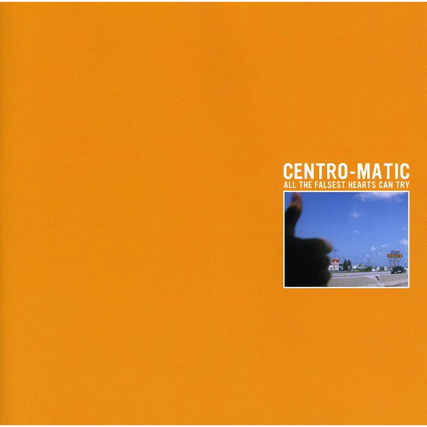 Centro-matic ALL THE FALSEST HEARTS CAN TRY CD