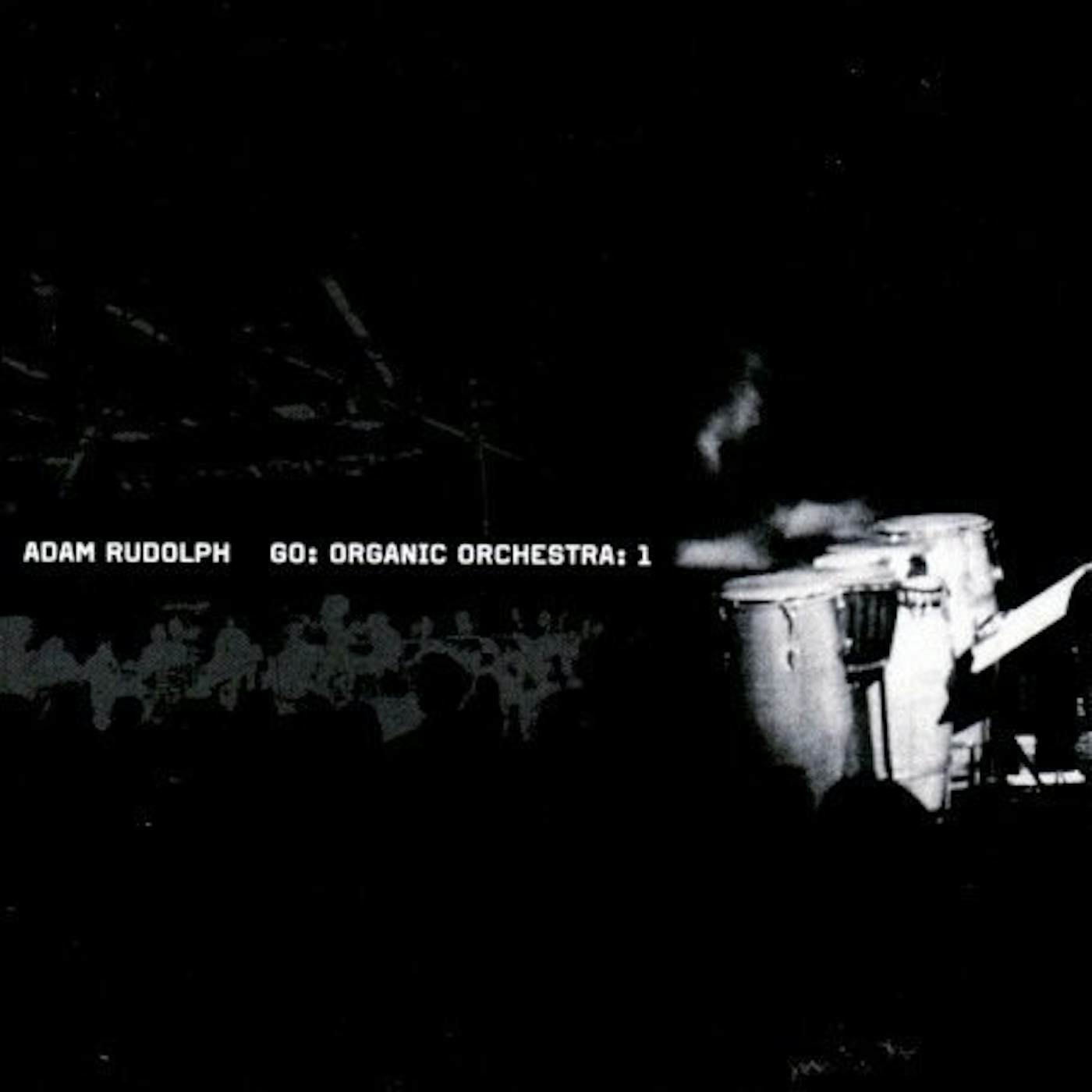 Adam Rudolph GO: ORGANIC ORCHESTRA 1 CD