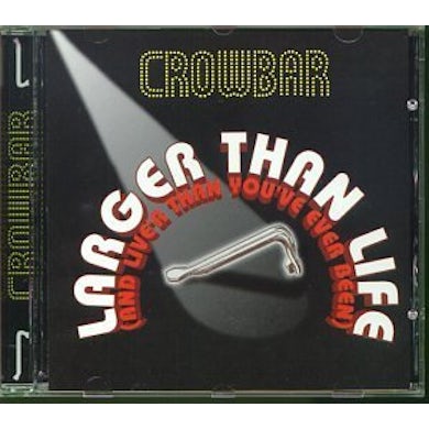 Crowbar LARGER THAN LIFE CD