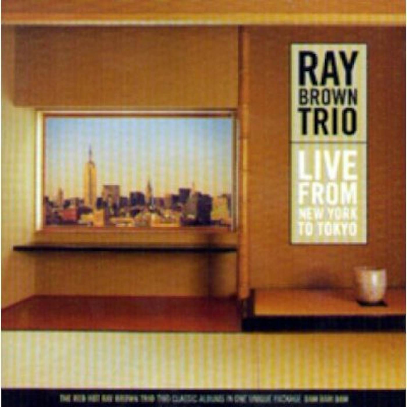 Ray Brown Trio LIVE FROM NEW YORK TO TOKYO CD