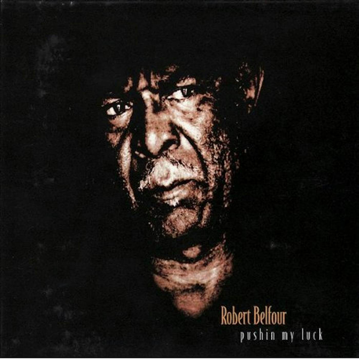 Robert Belfour PUSHIN MY LUCK CD