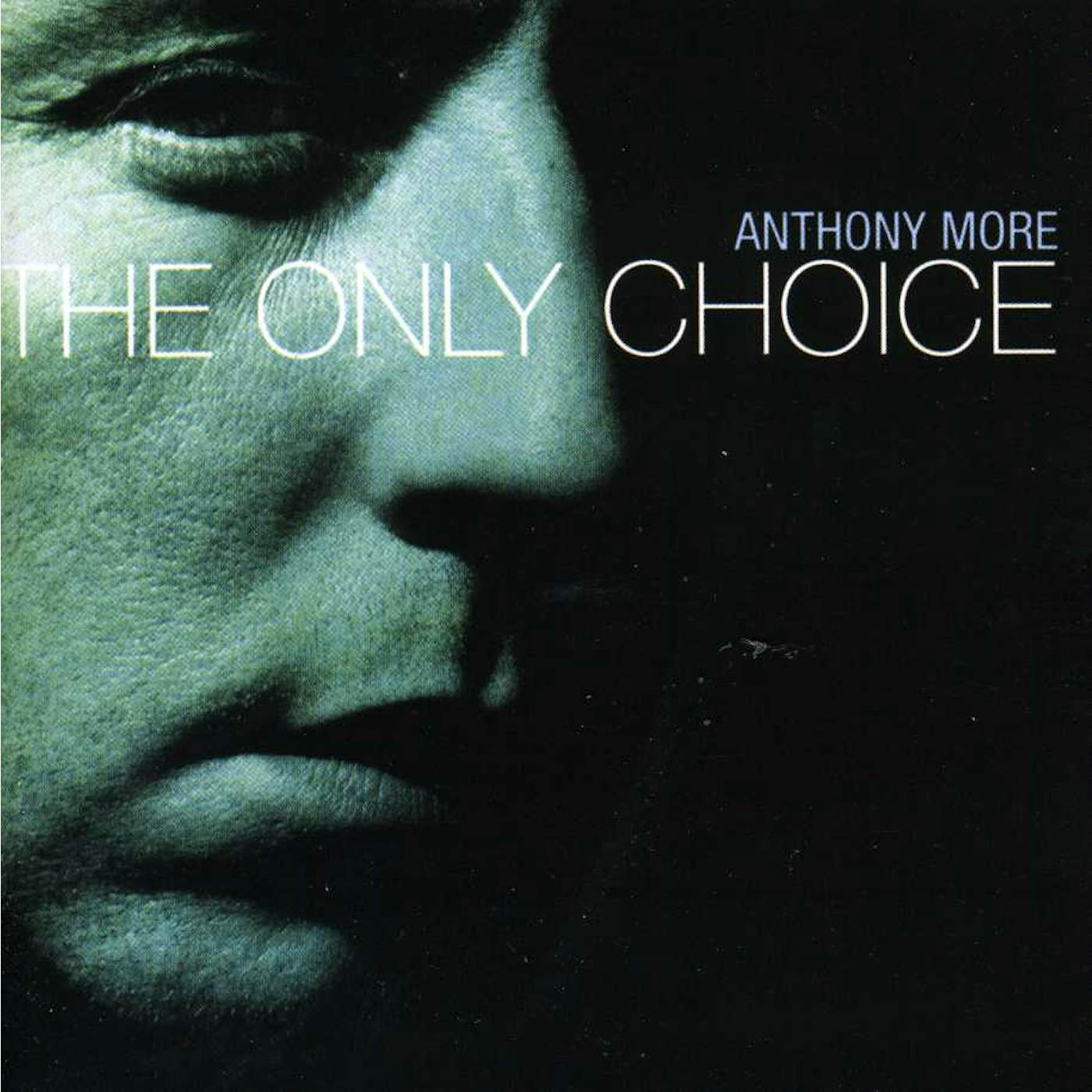 Anthony Moore ONLY CHOICE CD