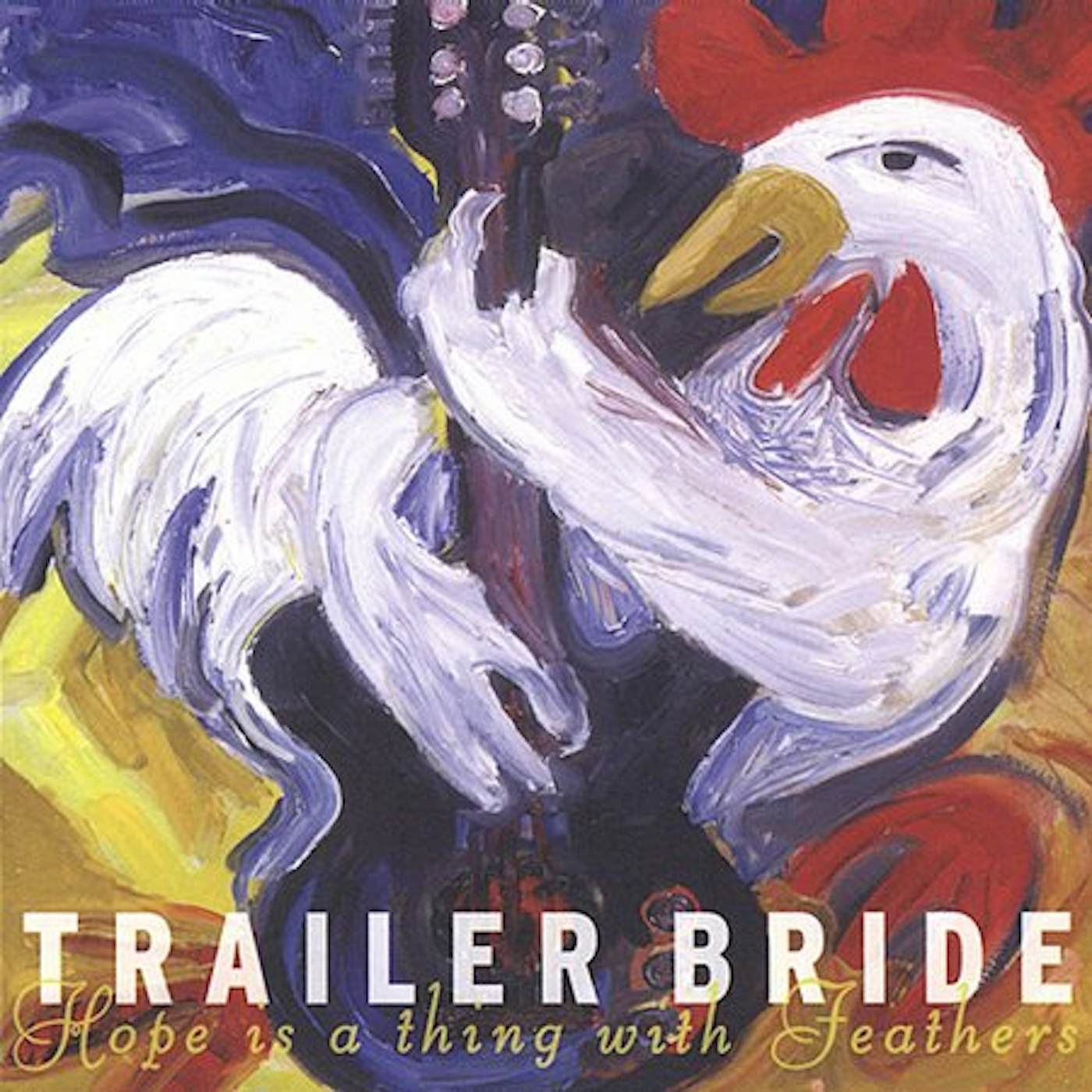 Trailer Bride HOPE IS A THING WITH FEATHERS CD