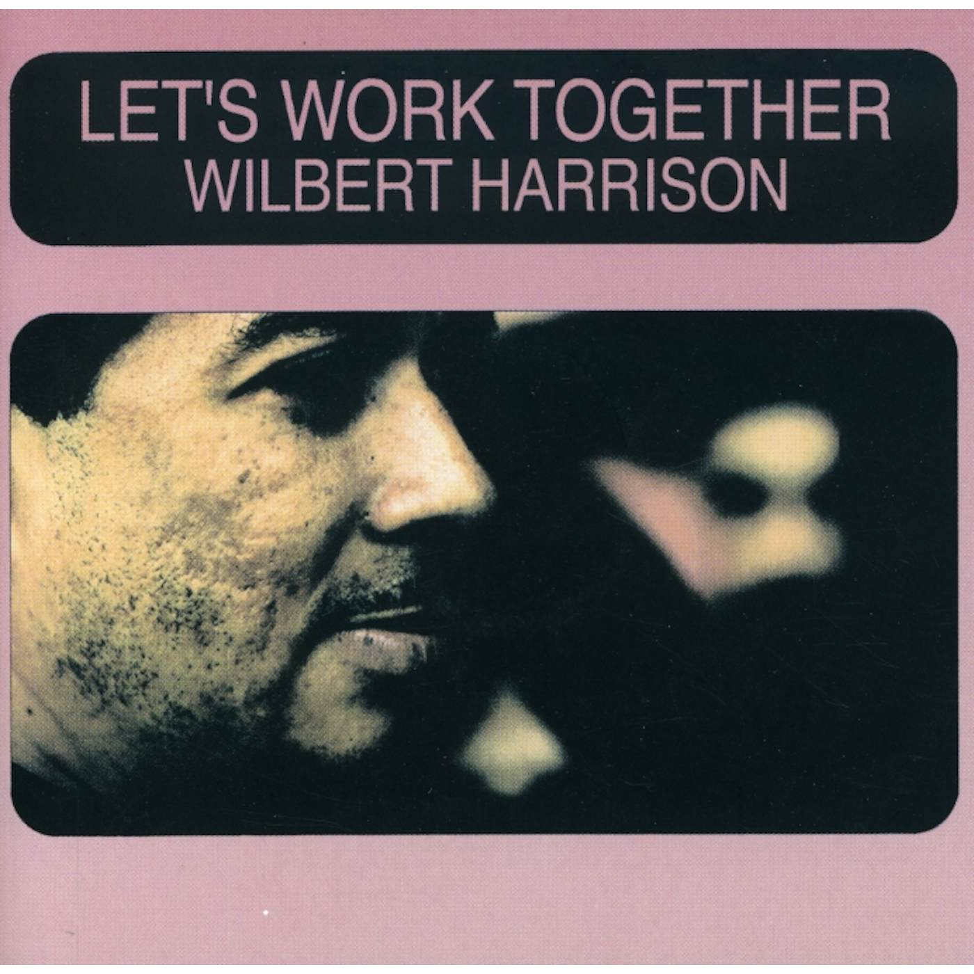 Wilbert Harrison LETS WORK TOGETHER CD