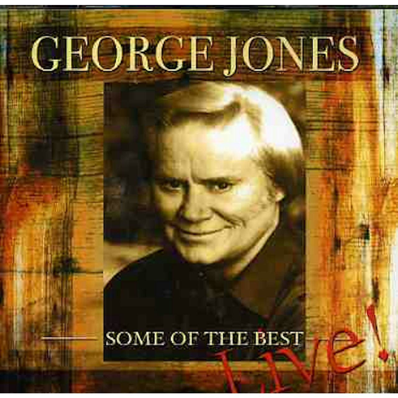 George Jones Some Of The Best Live Cd George Jones Some Of The Best Live Cd