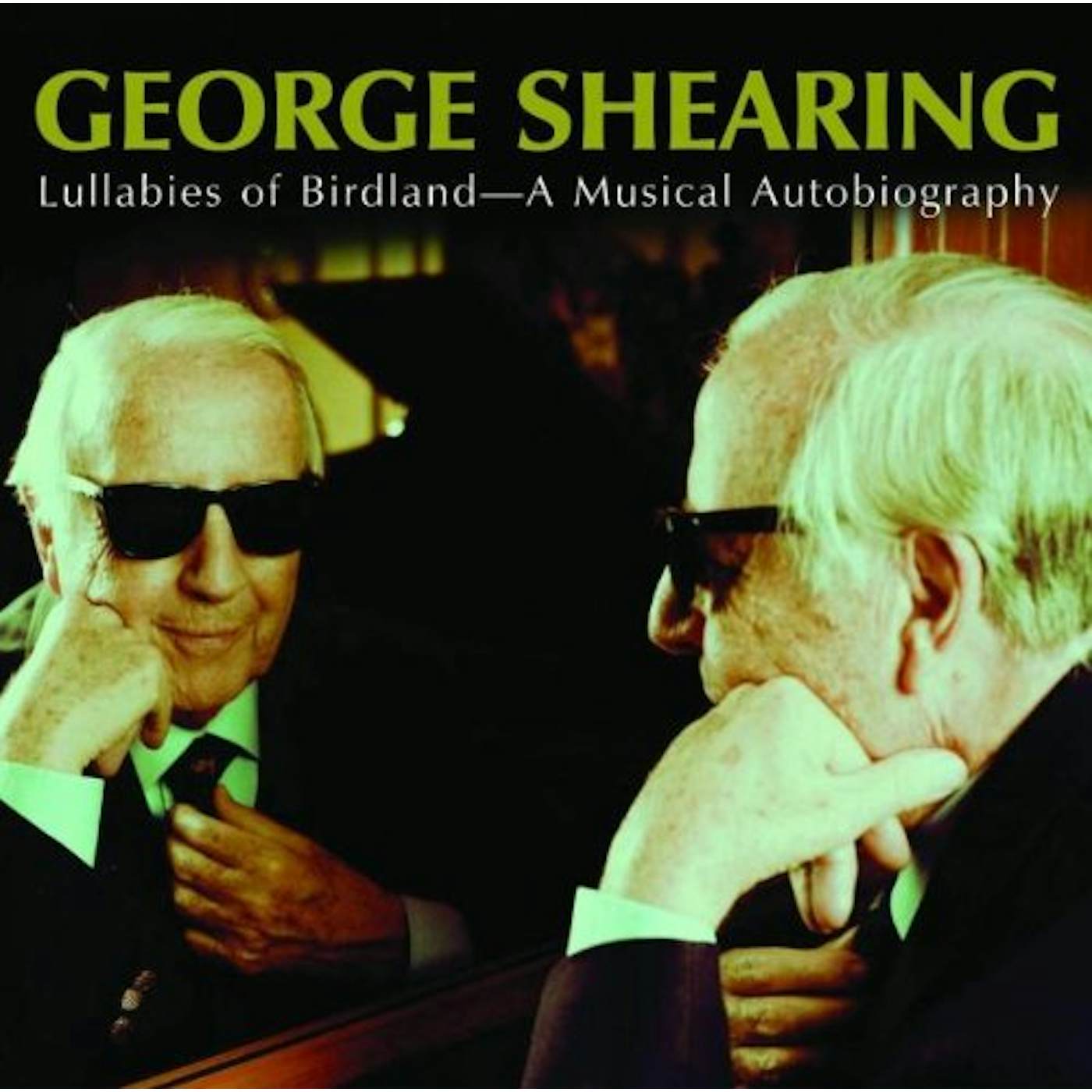 George Shearing LULLABIES OF BIRDLAND: A MUSICAL AUTOBIOGRAPHY CD