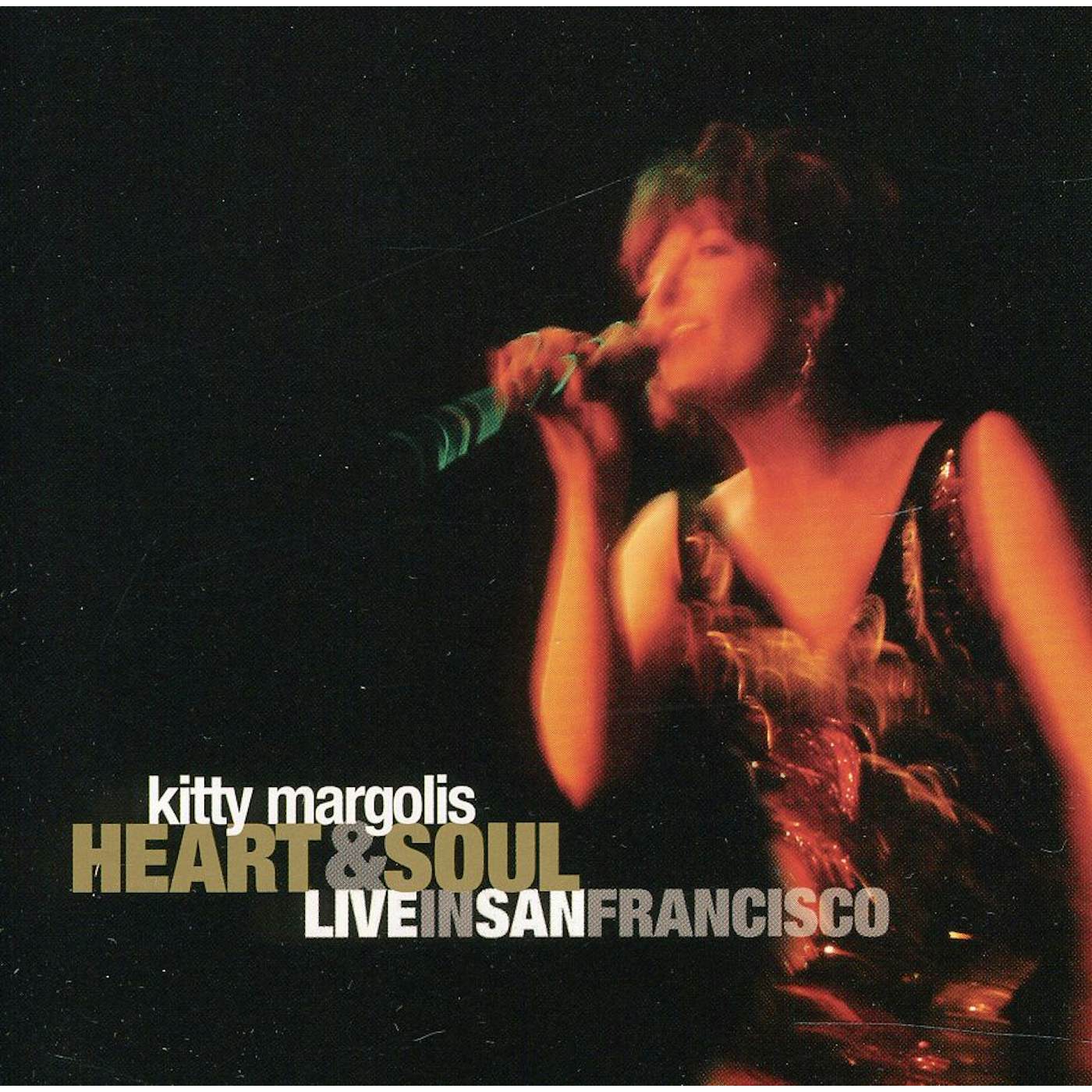 Kitty Margolis HEART & SOUL: LIVE IN SAN FRANCISCO CD