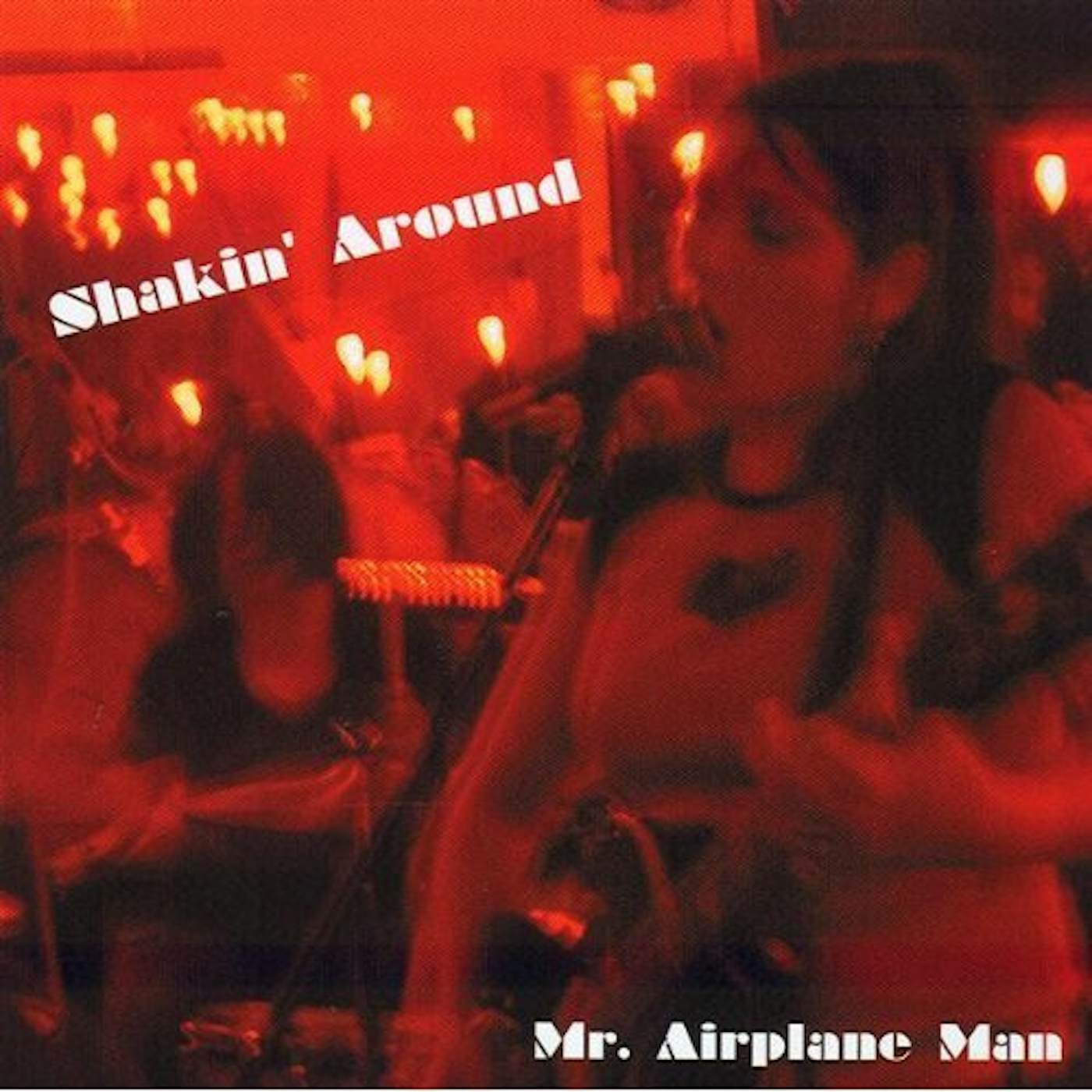 Mr. Airplane Man SHAKIN AROUND CD
