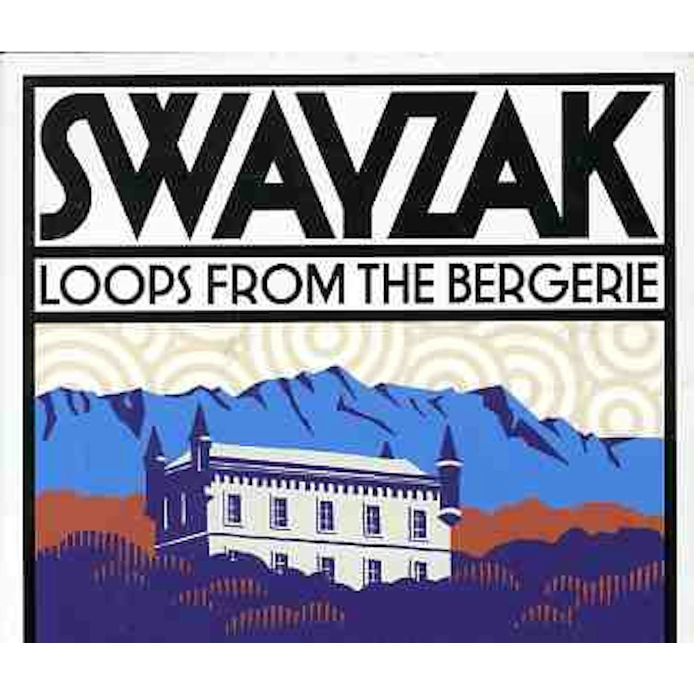 Swayzak LOOPS FROM THE BERGERIE CD