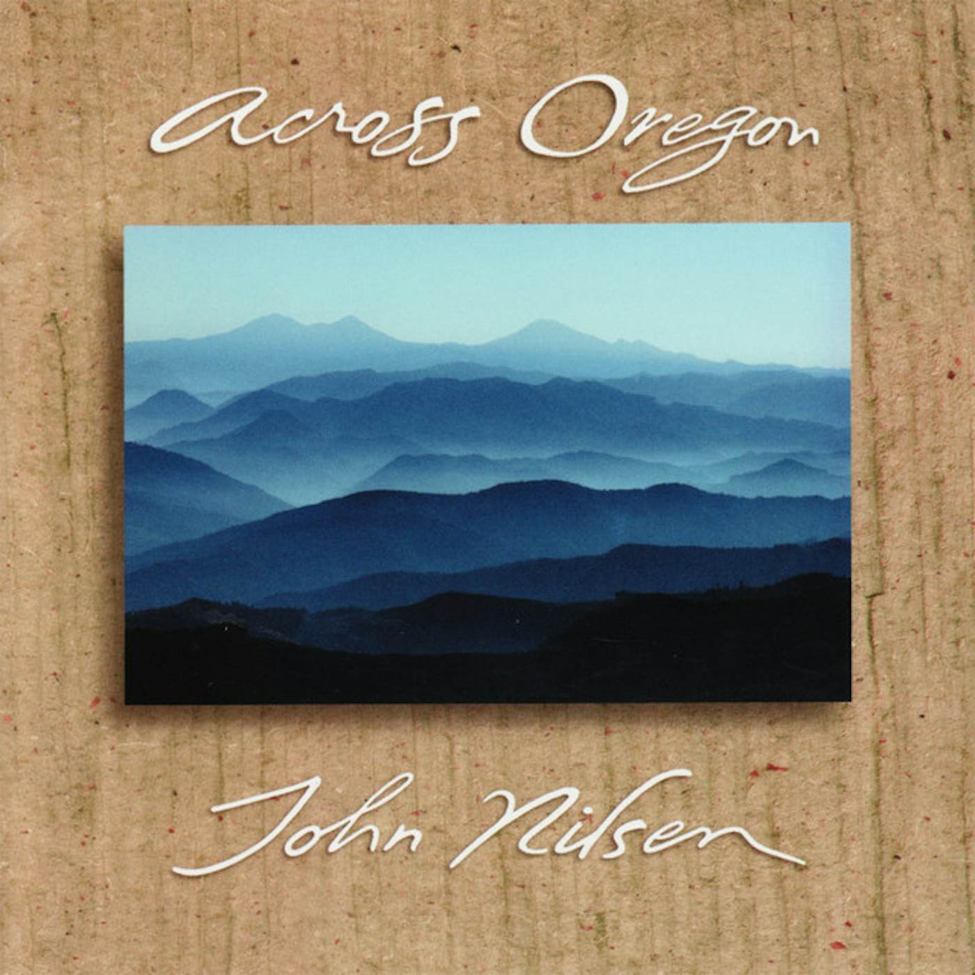 John Nilsen ACROSS OREGON CD