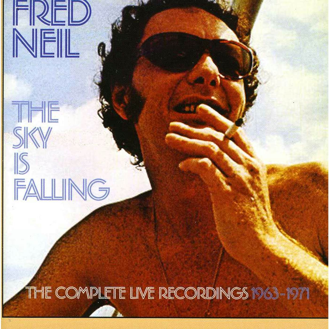 Fred Neil SKY IS FALLING: COMPLETE LIVE 1965-1971 CD