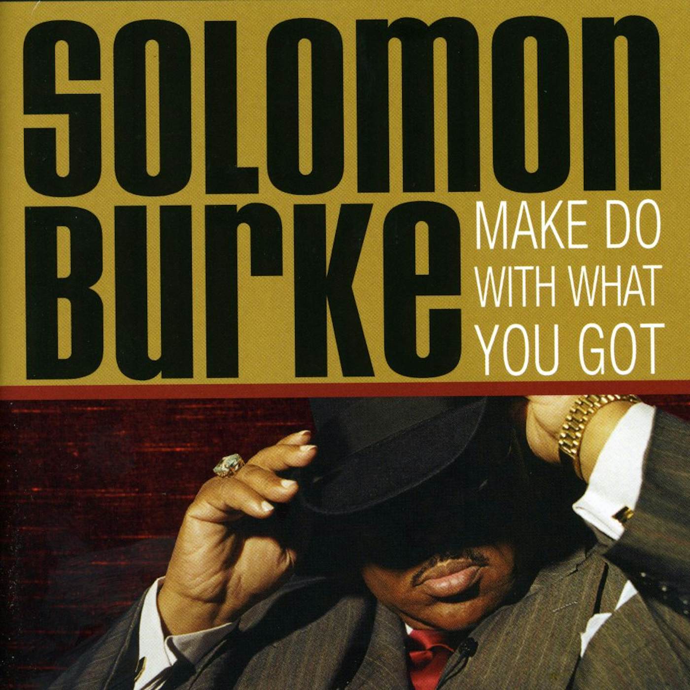 Solomon Burke MAKE DO WITH WHAT YOU GOT CD