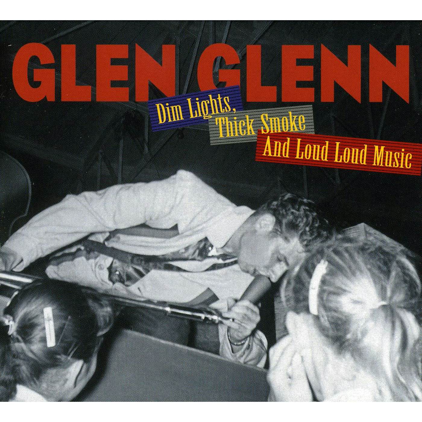 Glen Glenn DIM LIGHTS THICK SMOKE & LOUD MUSIC CD