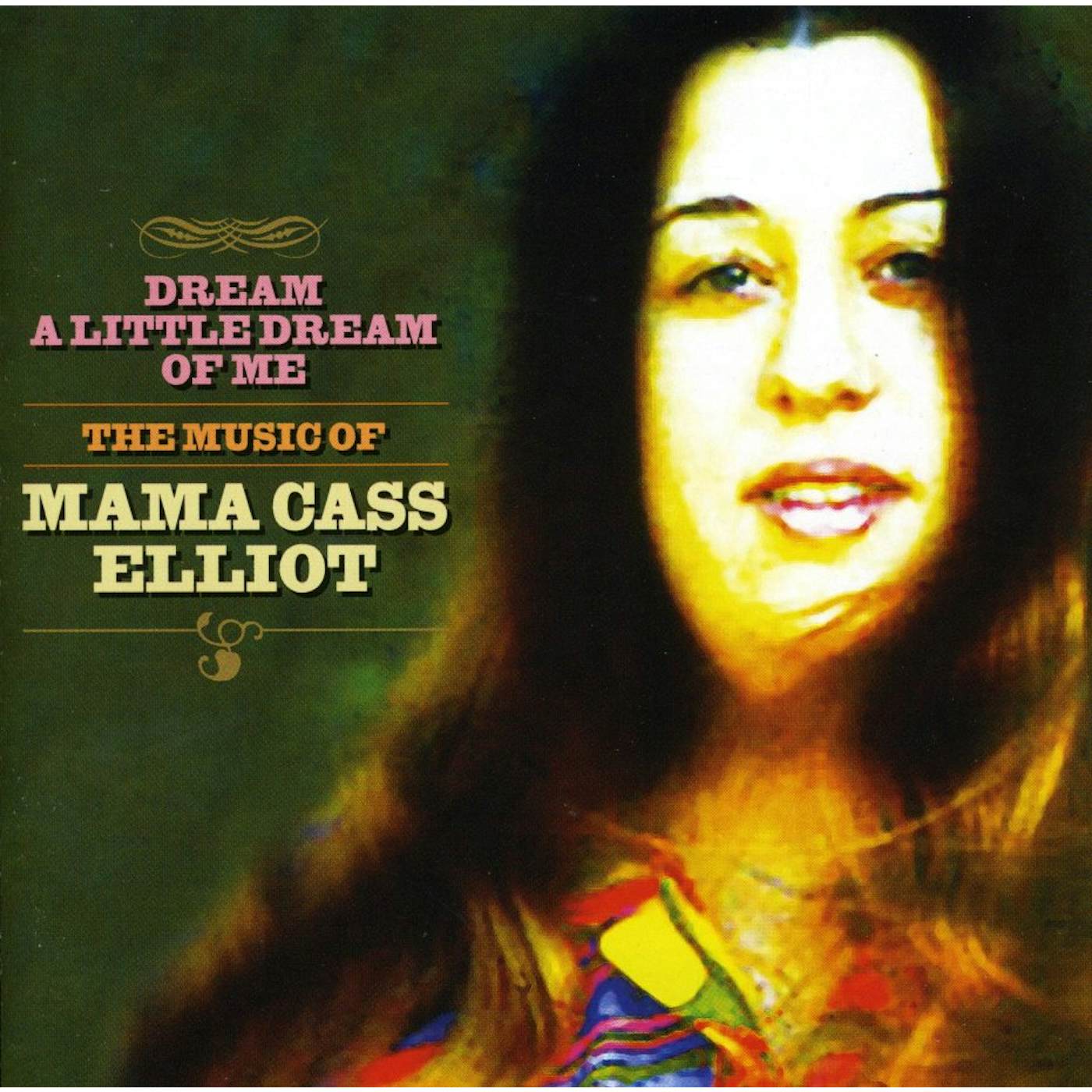 Mama Cass Elliot DREAM A LITTLE DREAM OF ME: THE MUSIC OF CD
