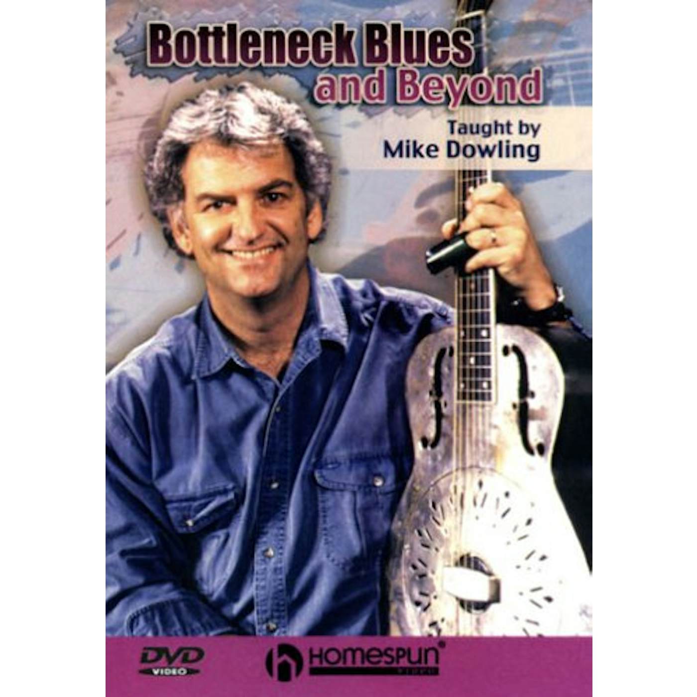 Mike Dowling BOTTLENECK BLUES & BEYOND 1 DVD