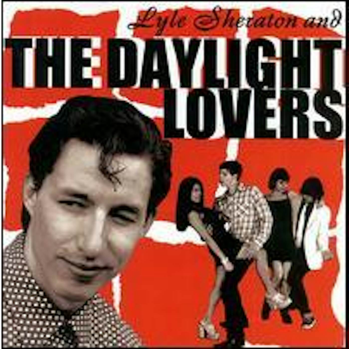 Lyle Sheraton & The Daylight Lovers Lyle Sheraton And The Daylight Lovers Vinyl Record