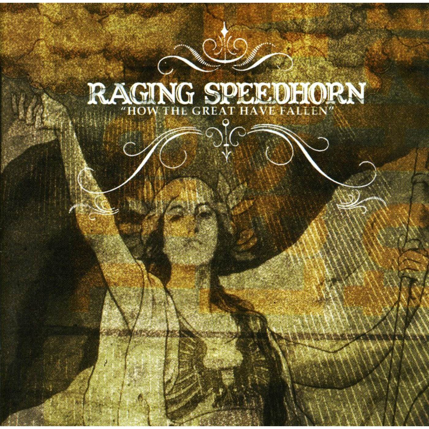 Raging Speedhorn HOW THE GREAT HAVE FALLEN CD