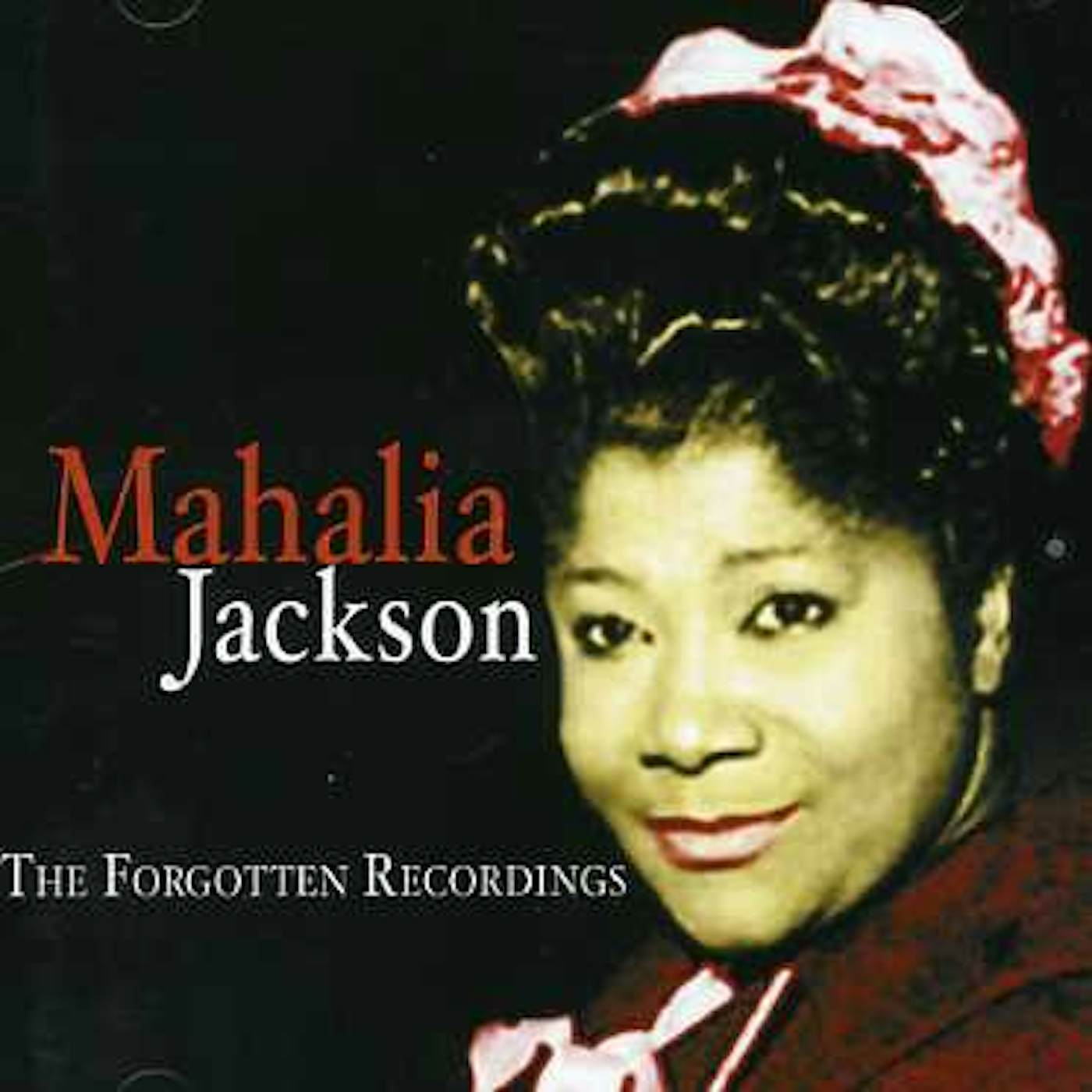 Mahalia Jackson FORGOTTEN RECORDINGS CD