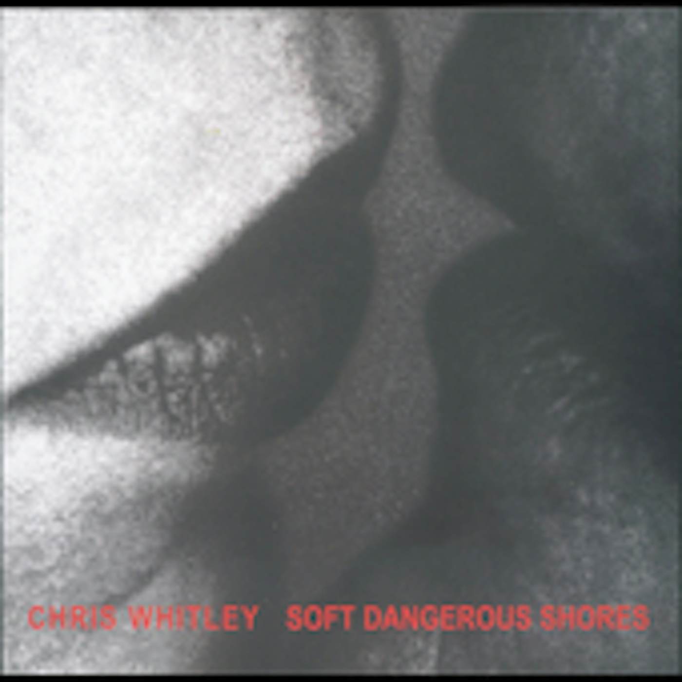 Chris Whitley SOFT DANGEROUS SHORE CD